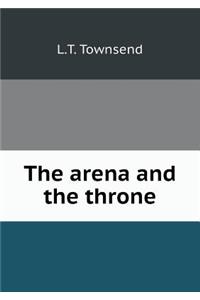 The arena and the throne