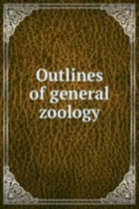 OUTLINES OF GENERAL ZOOLOGY