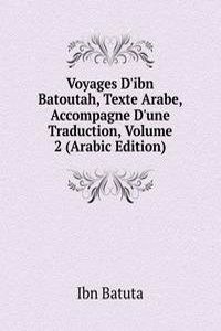 Voyages D'ibn Batoutah, Texte Arabe, Accompagne D'une Traduction, Volume 2 (Arabic Edition)