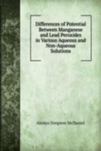 Differences of Potential Between Manganese and Lead Peroxides in Various Aqueous and Non-Aqueous Solutions