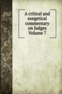 critical and exegetical commentary on Judges Volume 7