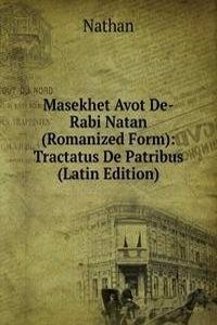 Masekhet Avot De-Rabi Natan (Romanized Form): Tractatus De Patribus (Latin Edition)