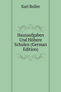 Hausaufgaben Und Hohere Schulen (German Edition)