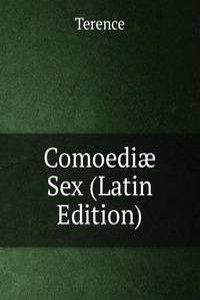 Comoediae Sex (Latin Edition)