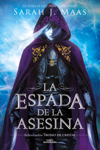 Espada de la Asesina. Relatos de Trono de Cristal / The Assassin's Blade: The Throne of Glass Novellas