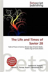 The Life and Times of Savior 28