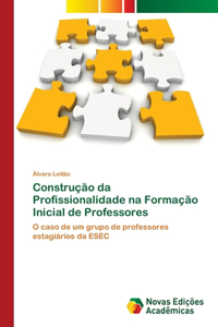 Construção da Profissionalidade na Formação Inicial de Professores