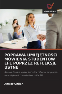 Poprawa UmiejĘtnoŚci Mówienia Studentów Efl Poprzez Refleksje Ustne