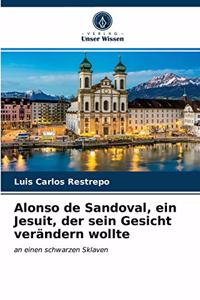 Alonso de Sandoval, ein Jesuit, der sein Gesicht verändern wollte