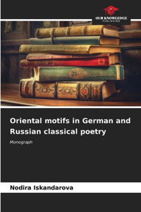 Oriental motifs in German and Russian classical poetry