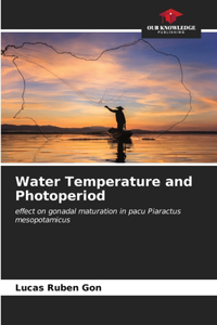 Water Temperature and Photoperiod