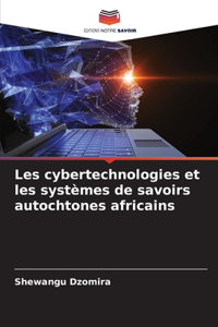 Les cybertechnologies et les systèmes de savoirs autochtones africains