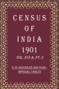 Census of India 1901: N.-W. Provinces And Oudh - Provincial Tables And Appendices Volume Book 40 Vol. XVI-B, Pt. 3 [Hardcover]