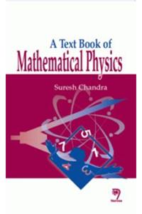 A Textbook of Mathematical Physics