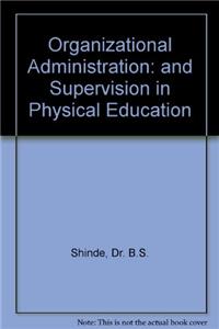 Organization, Administration And Supervision In Physical Education