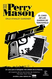El caso de las garras de terciopelo (Serie Perry Mason 1): Un caso para el abogado mas celebre de la historia