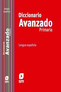 Diccionario Avanzado Primaria. Lengua espanola