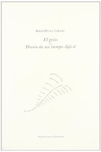 El grito & diario de un tiempo dificil (Coleccion Capitel) (Spanish Edition)