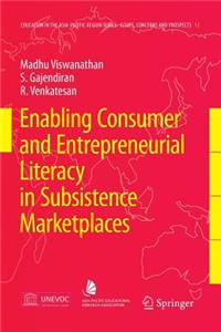 Enabling Consumer and Entrepreneurial Literacy in Subsistence Marketplaces