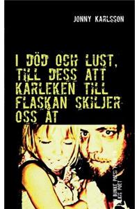 I död och lust, till dess att kärleken till flaskan skiljer oss åt