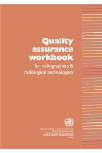 Quality Assurance Workbook for Radiographers and Radiological Technologists