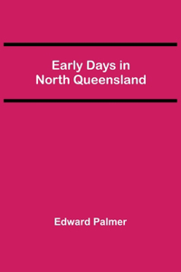 Early Days in North Queensland