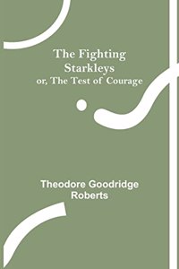 Fighting Starkleys or, The test of courage