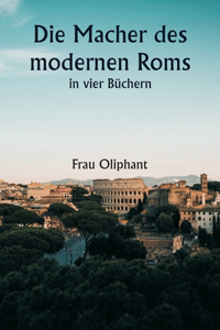 Macher des modernen Roms in vier Büchern