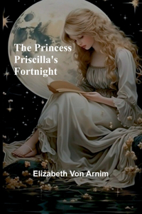 Princess Priscilla's Fortnight