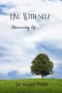 One With Self - Discovering life .