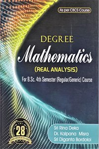 DEGREE MATHEMATICS ( REAL ANALYSIS) : FOR B. SC. 4TH SEMESTER (REGULAR/GENERIC) COURSE : AS PER CBCS COURSE