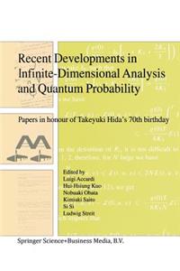 Recent Developments in Infinite-Dimensional Analysis and Quantum Probability