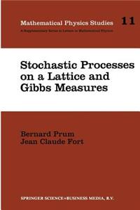 Stochastic Processes on a Lattice and Gibbs Measures