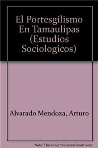 El Portesgilismo En Tamaulipas
