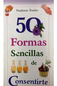 50 Formas Sencillas de Consentirte