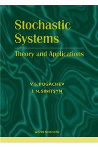 Stochastic Systems: Theory and Applications