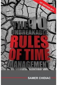 The 10 Unbreakable Rules of Time Management