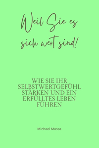 Weil Sie es sich wert sind!