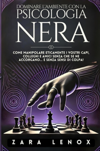 Dominare l'Ambiente Con La Psicologia Nera