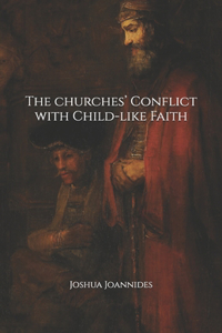 The churches' Conflict with Child-like Faith