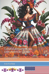Cultura Latinoamericana. Latin American Culture