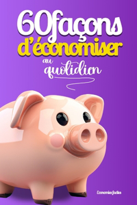 60 façons d'économiser au quotidien