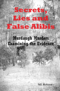Secrets Lies and False Alibis