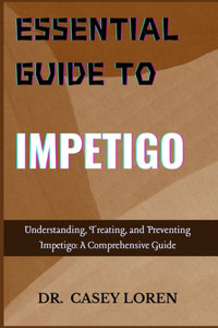 Essential Guide to Impetigo