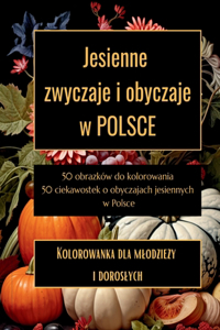 Jesienne zwyczaje i obyczaje w POLSCE