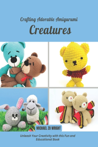 Crafting Adorable Amigurumi Creatures