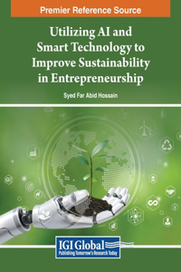 Utilizing AI and Smart Technology to Improve Sustainability in Entrepreneurship