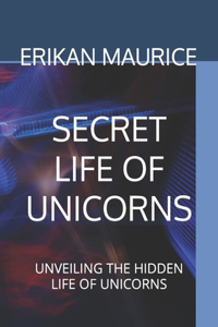 Secret Life of Unicorns