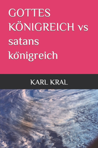 GOTTES KÖNIGREICH vs satans königreich