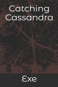 Catching Cassandra